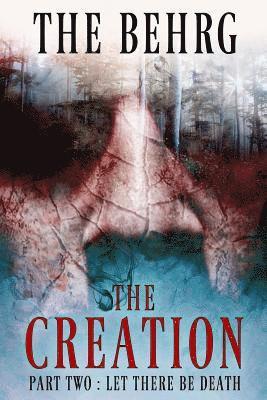 The Creation: Let There Be Death 1