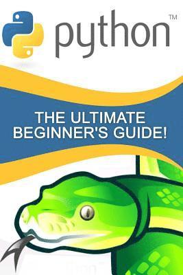 bokomslag Python: The Ultimate Beginner's Guide!