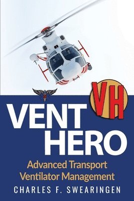 bokomslag Vent Hero: Advanced Transport Ventilator Management