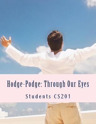 Hodge-Podge: Through Our Eyes 1