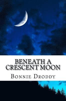 Beneath a Crescent Moon 1