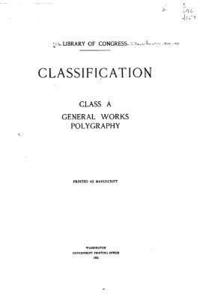 bokomslag Classification. Class A, General Works, Polygraphy