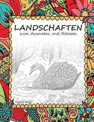 LANDSCHAFTEN - zum Ausmalen und Relaxen: Malbuch für Erwachsene 1