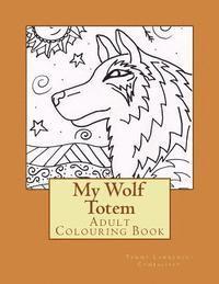 bokomslag My Wolf Totem: Adult Colouring Book