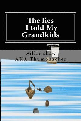 The lies I told My Grandkids 1