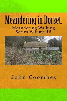 Meandering in Dorset. 1