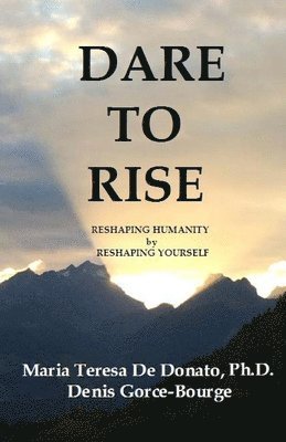 bokomslag Dare To Rise: Reshaping Humanity by Reshaping Yourself