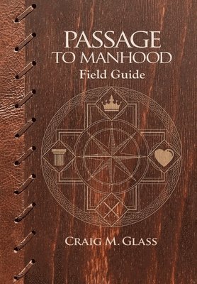 bokomslag Passage to Manhood: Field Guide