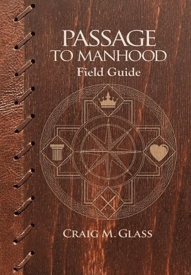 Passage to Manhood: Field Guide 1