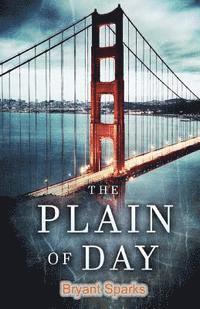 Bryant Sparks, Jill Duska - The Plain of Day, Häftad