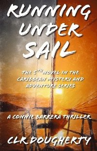 bokomslag Running Under Sail - A Connie Barrera Thriller