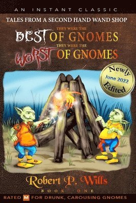 bokomslag They Were the Best of Gnomes. They Were the Worst of Gnomes.