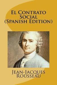 Jean-Jacques Rousseau - El Contrato Social (Spanish Edition), Häftad