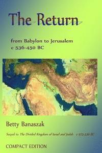 bokomslag The Return from Babylon to Jerusalem c 536 BC-450 BC: Compact Edition