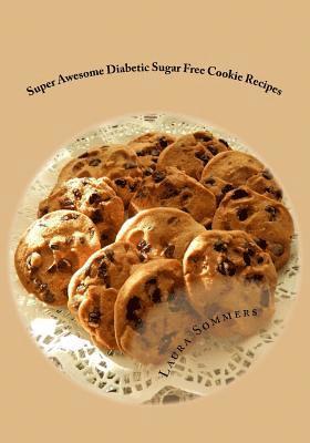 bokomslag Super Awesome Diabetic Sugar Free Cookie Recipes