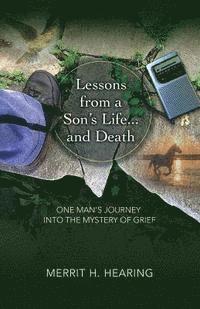 bokomslag Lessons from a Son's Life . . . and Death: One Man's Journey Into the Mystery of Grief