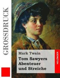 bokomslag Tom Sawyers Abenteuer und Streiche (Großdruck)