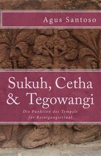 bokomslag Sukuh, Cetha & Tegowangi: Die Funktion des Tempels für Reinigungsritual
