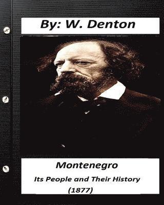 Montenegro; its people and their history (1877) (historical) 1