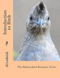 bokomslag Introduction to Birds: The Homeschool Resource Series