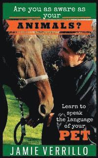 bokomslag Are you as aware as your animals?: Learn to speak the language of your pets