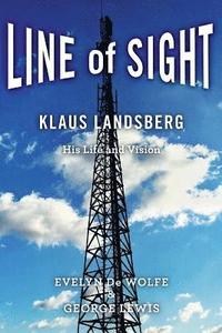 bokomslag Line of Sight: Klaus Landsberg His Life and Vision