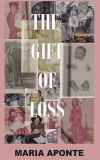 bokomslag The Gift of Loss