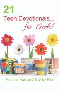 bokomslag 21 Teen Devotionals... for Girls!