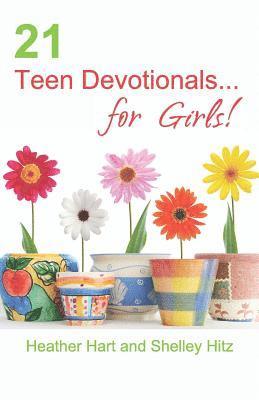 bokomslag 21 Teen Devotionals... for Girls!