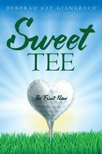 bokomslag Sweet Tee: The Front Nine