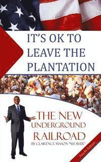 bokomslag It's Ok to Leave the Plantation: The New Underground Railroad