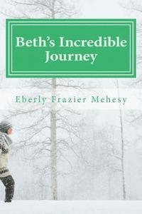 Eberly Frazier Mehesy - Beth's Incredible Journey, Häftad