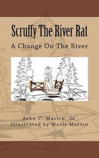 Scruffy the River Rat: A Change On The River 1