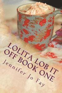 bokomslag Lolita Lob it Off Book One
