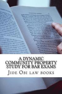 bokomslag A Dynamic Community Property Study For Bar Exams: Includes reverse Pereira and reverse Van Camp!