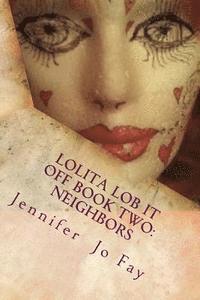 bokomslag Lolita Lob It Off Book Two: Neighbors