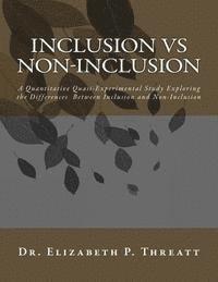 bokomslag INCLUSION vs NON-INCLUSION: A Quantitative Quasi-Experimental Study Exploring the Differences Between Inclusion and Non-Inclusion