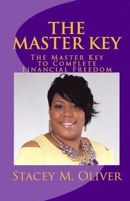 The Master Key: The Master Key to Complete Financial Freedom 1