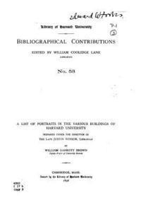 bokomslag A List of Portraits in the Various Buildings of Harvard University