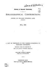 William Garrott Brown - A List of Portraits in the Various Buildings of Harvard University, Häftad