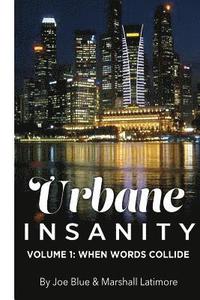 bokomslag Urbane Insanity Vol.1: When Words Collide
