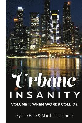 Urbane Insanity Vol.1: When Words Collide 1