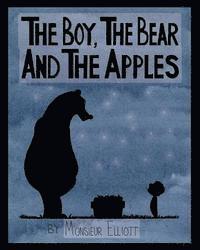 bokomslag The Boy, The Bear, And The Apples