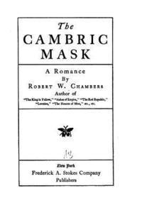 bokomslag The Cambric Mask, A Romance