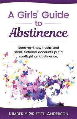 A Girls' Guide to Abstinence 1