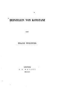 Franz Pfeiffer - Heinzelein von Konstanz, Häftad