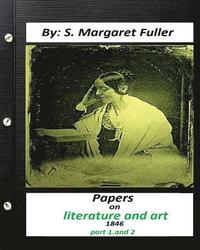 bokomslag Papers on Literature and Art (1846) by S. Margaret Fuller (part 1, and 2)