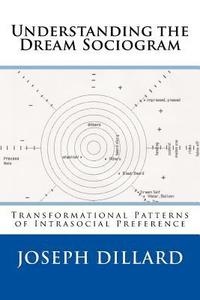bokomslag Understanding the Dream Sociogram: Transformational Patterns of Intrasocial Preference