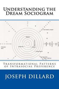 bokomslag Understanding the Dream Sociogram: Transformational Patterns of Intrasocial Preference