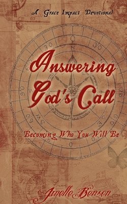 bokomslag Answering God's Call: Becoming Who You Will Be